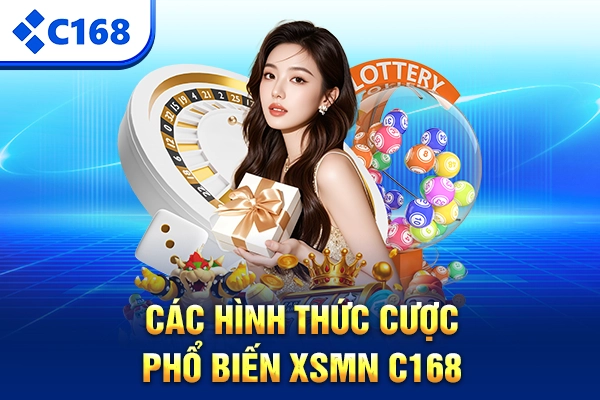 Các hình thức cược phổ biến XSMN C168