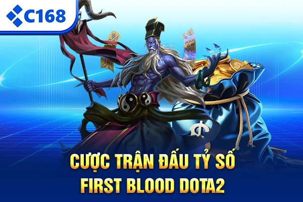 Cược trận đấu tỷ số First Blood Dota2