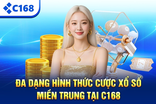 Đa dạng hình thức cược xổ số miền Trung tại C168
