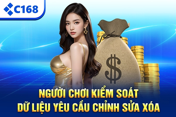 Người chơi kiểm soát dữ liệu yêu cầu chỉnh sửa xóa