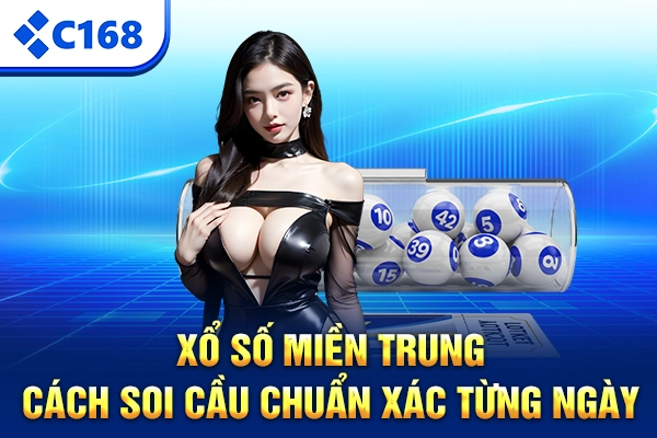 Xổ Số Miền Trung – Cách Soi Cầu Chuẩn Xác Từng Ngày